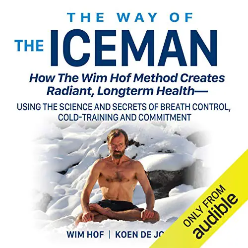 The Way of the Iceman: How the Wim Hof Method...