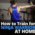 How to Train for Ninja Warrior at Home (Including Full-Body Workout)